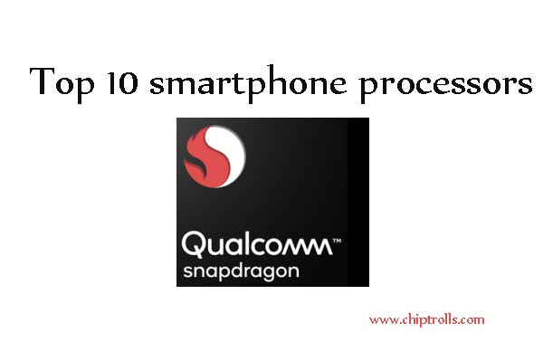 Learn about the top 10 smartphone processors